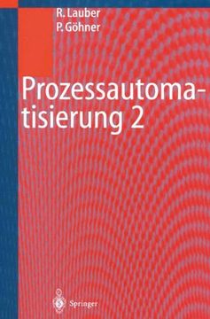 portada Prozessautomatisierung 2: Modellierungskonzepte und Automatisierungsverfahren, Softwarewerkzeuge für den Automatisierungsingenieur, Vorgehensweise in ... bei der Realisierung von Echtzeitsystemen