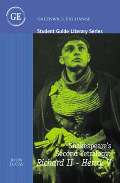 portada Shakespeare's Second Tetralogy: Richard Ii-Henry v (Student Guide Literary) (Greenwich Exchange Student Guide Literary s. ) (en Inglés)