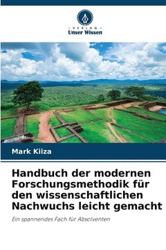 portada Handbuch der modernen Forschungsmethodik für den wissenschaftlichen Nachwuchs leicht gemacht (en Alemán)