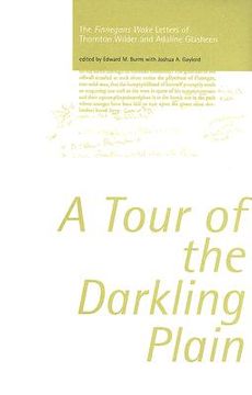 portada Tour of the Darkling Plain: The Finnegans Wake Letters of Thornton Wilder Andadaline Glasheen.195: The Finnegans Wake Letters of Thornton Wilder Andad
