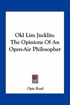 portada old lim jucklin: the opinions of an open-air philosopher (in English)