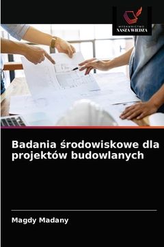 portada Badania środowiskowe dla projektów budowlanych (en Polaco)