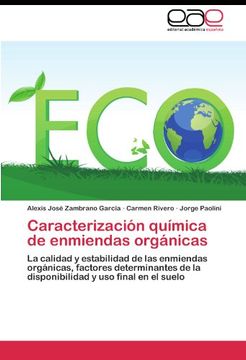 portada Caracterización química de enmiendas orgánicas: La calidad y estabilidad de las enmiendas orgánicas, factores determinantes de la disponibilidad y uso final en el suelo