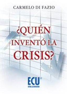 portada ¿Quién inventó la crisis? (in Spanish)