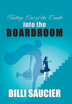 portada Falling out of the Cradle into the Boardroom (in English)