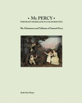 portada MR Percy: Portrait Modeller in Coloured Wax: The Miniatures and Tableaux of Samuel Percy (in English)