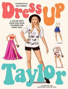 portada Dress Up Taylor: A Taylor Swift Paper Doll Book Featuring Her Iconic Eras (en Inglés)