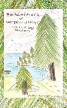 portada the adventures of morgan and malyk: the lost dog mystery (en Inglés)