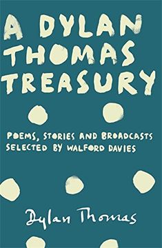 portada A Dylan Thomas Treasury: Poems, Stories and Broadcasts. Selected by Walford Davies