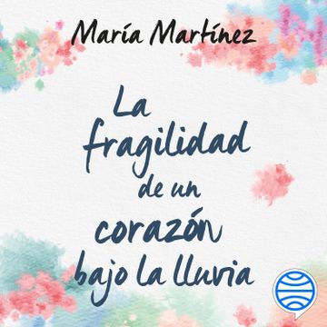 Libro La Fragilidad de un Corazón Bajo la Lluvia (Audiolibro) De María  Martínez López, María Martínez - Buscalibre