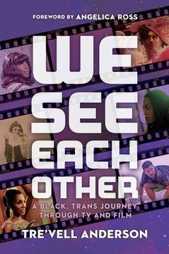 portada We see Each Other: A Black, Trans Journey Through tv and Film 