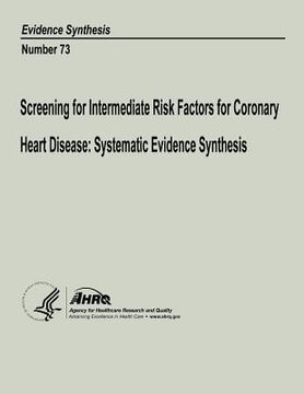 portada Screening for Intermediate Risk Factors for Coronary Heart Disease: Systematic Evidence Synthesis: Evidence Synthesis Number 73 (en Inglés)