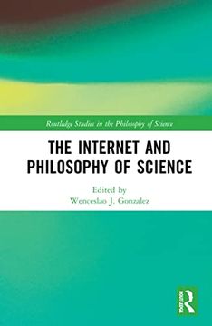 portada The Internet and Philosophy of Science (Routledge Studies in the Philosophy of Science) (en Inglés)