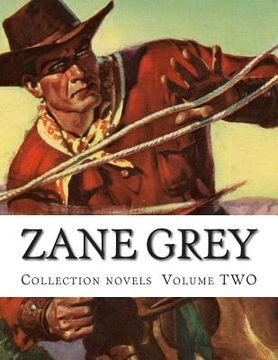 portada Zane Grey, Collection novels Volume TWO (en Inglés)