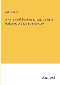 portada A Narrative of the Voyages round the World, Performed by Captain James Cook (in English)