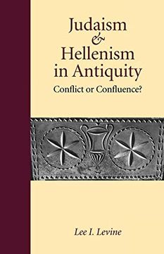 portada Judaism and Hellenism in Antiquity: Conflict or Confluence? (Samuel and Althea Stroum Lectures in Jewish Studies) (en Inglés)