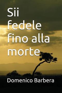 portada Sii Fedele Fino Alla Morte (en Italiano)