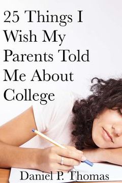 portada 25 Things I Wish My Parents Told Me About College (in English)