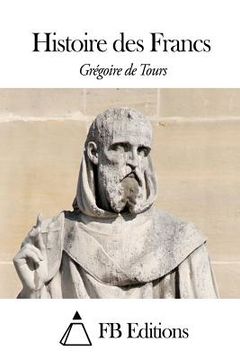 portada Histoire des Francs (en Francés)