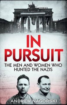 portada In Pursuit: The men and Women who Hunted the Nazis (en Inglés)