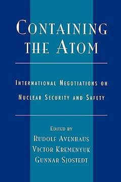 portada containing the atom: international negotiations on nuclear security and safety (in English)