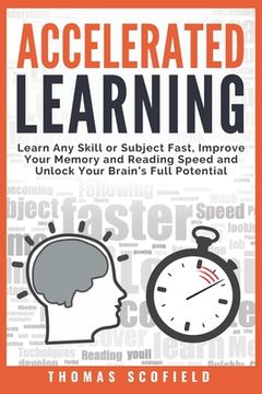 portada Accelerated Learning: Learn Any Skill or Subject Fast, Improve Your Memory and Reading Speed and Unlock Your Brain's Full Potential (in English)