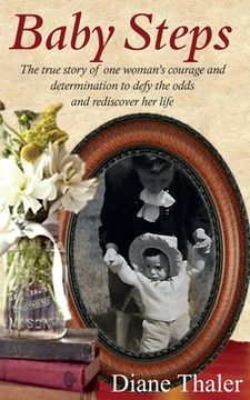 portada Baby Steps: The true story of one woman's courage and determination to defy the odds and rediscover her life (en Inglés)