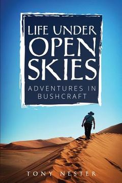 portada Life Under Open Skies: Adventures in Bushcraft (en Inglés)