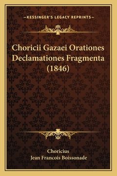 portada Choricii Gazaei Orationes Declamationes Fragmenta (1846) (en Latin)