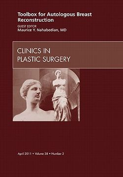 portada Toolbox for Autologous Breast Reconstruction, an Issue of Clinics in Plastic Surgery: Volume 38-2 (in English)