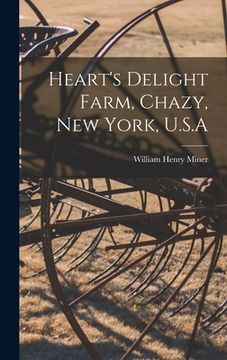 portada Heart's Delight Farm, Chazy, New York, U.S.A (en Inglés)