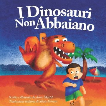 portada I Dinosauri Non Abbaiano: (Dinosaurs Don't Bark - Italian Version), Published by Funky Dreamer Storytime (en Italiano)