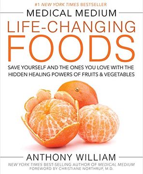 portada Medical Medium Life-Changing Foods: Save Yourself and the Ones you Love With the Hidden Healing Powers of Fruits & Vegetables (en Inglés)