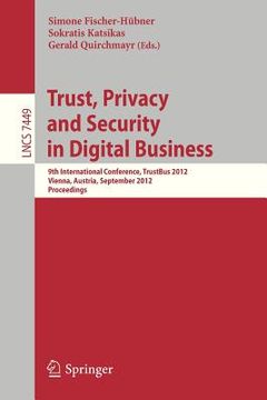 portada trust, privacy and security in digital business: 9th international conference, trustbus 2012, vienna, austria, september 3-7, 2012, proceedings