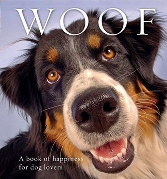portada Woof: A book of happiness for dog lovers