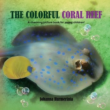 portada The Colorful Coral Reef: A charming picture book for young children (en Inglés)
