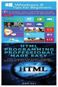 portada Windows 8 Tips for Beginners & HTML Professional Programming Made Easy (en Inglés)