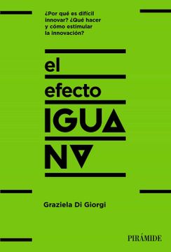 portada El Efecto Iguana: Descubre Cómo las Empresas Innovadoras se Diferencian y sal de la Inercia! (in Spanish)