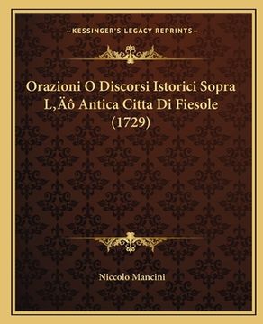 portada Orazioni O Discorsi Istorici Sopra L' Antica Citta Di Fiesole (1729) (en Latin)