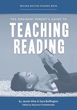 portada The Ordinary Parent'S Guide to Teaching Reading, Revised Edition Student Book (en Inglés)