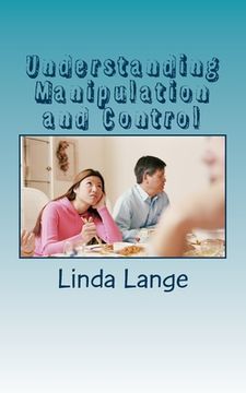 portada Understanding Manipulation and Control: ...so you can get free and free others! (en Inglés)