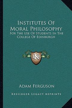 portada institutes of moral philosophy: for the use of students in the college of edinburgh (en Inglés)