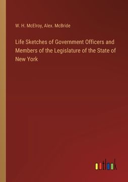 portada Life Sketches of Government Officers and Members of the Legislature of the State of New York (en Inglés)