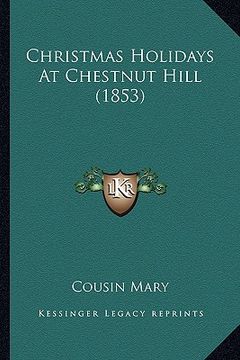 portada christmas holidays at chestnut hill (1853) (en Inglés)