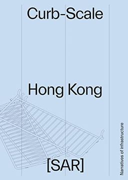 portada Curb-Scale Hong Kong: Narratives of Infrastructure (en Inglés)