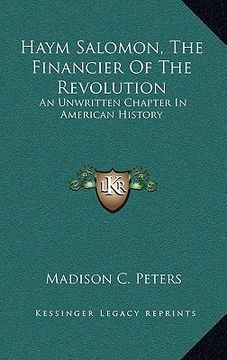 portada haym salomon, the financier of the revolution: an unwritten chapter in american history (en Inglés)