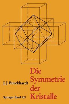 portada Die Symmetrie Der Kristalle: Von René-Just Haüy Zur Kristallographischen Schule in Zürich (en Alemán)