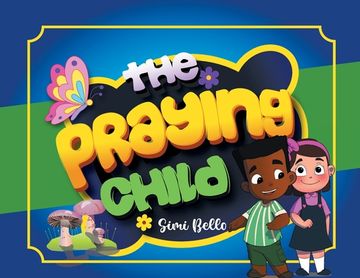 portada The Praying Child: Every Child Is Unique and Special (en Inglés)