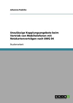 portada Unzulässige Kopplungsangebote beim Vertrieb von Mobiltelefonen mit Netzkartenverträgen nach UWG 04 (German Edition)