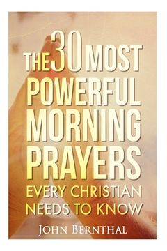 portada Prayer: 30 Most Powerful Morning Prayers Every Christian Needs To Know (en Inglés)